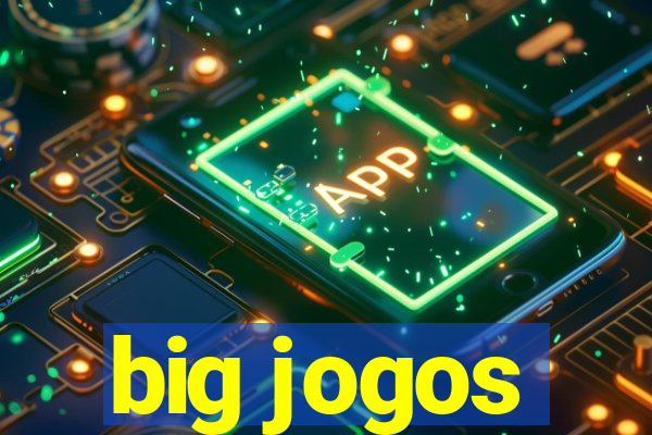 big jogos